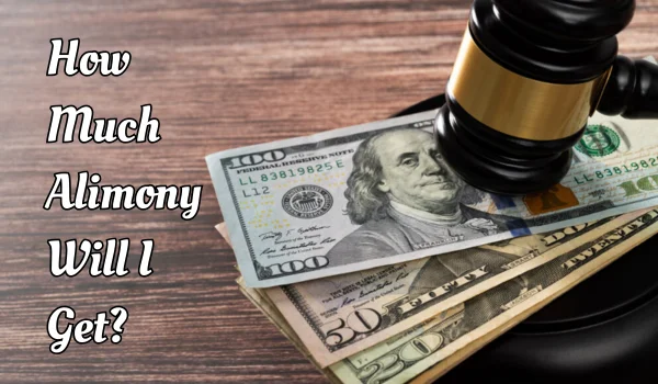 How Much Alimony Will I Get in California?